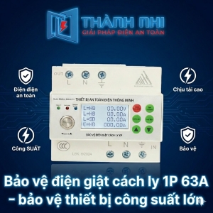 Bảo vệ điện giật cách ly 1P 63A – bảo vệ thiết bị công suất lớn