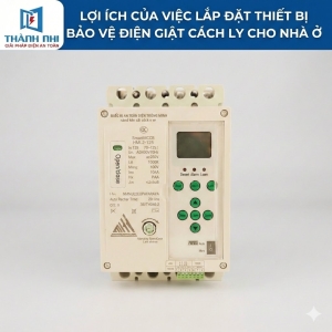 Lợi ích của việc lắp đặt thiết bị bảo vệ điện giật cách ly cho nhà ở
